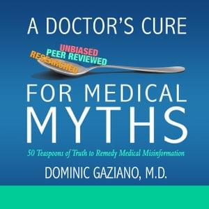 A Doctor’s Cure for Medical Myths