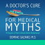 A Doctor’s Cure for Medical Myths