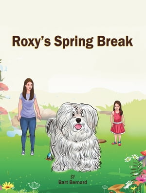 Roxy’s Spring Break【電子書籍】[ Bart Be