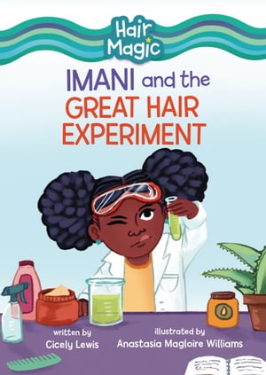 Imani and the Great Hair ExperimentŻҽҡ[ Cicely Lewis ]