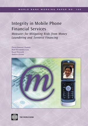 Integrity In Mobile Phone Financial Services: Measures For Mitigating The Risks From Money Laundering And Terrorist Financing