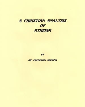 A Christian Analysis Of Atheism