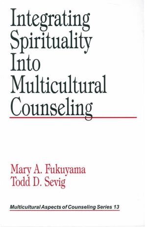 Integrating Spirituality into Multicultural Counseling