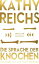 Die Sprache der KnochenŻҽҡ[ Kathy Reichs ]