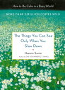 The Things You Can See Only When You Slow Down How to Be Calm in a Busy World【電子...