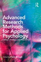 Advanced Research Methods for Applied Psychology Design, Analysis and Reporting【電子書籍】