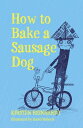 How to Bake a Sausage Dog【