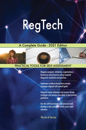 RegTech A Complete Guide - 2021 Edition【電子書籍】[ Gerardus Blokdyk ]