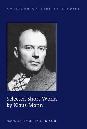 Selected Short Works by Klaus Mann【電子書