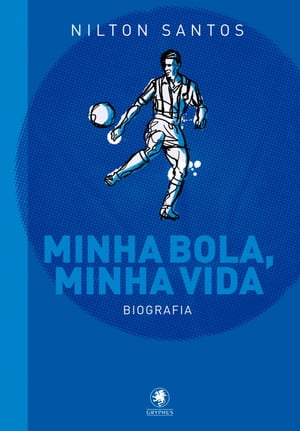 Minha bola, minha vida Biografia【電子書籍】[ Nilt