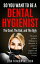 SO YOU WANT TO BE A DENTAL HYGIENIST