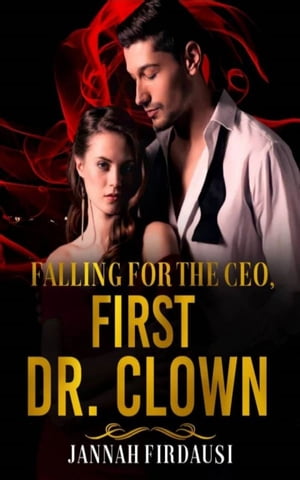 Falling For The CEO：First Dr.Clown