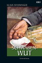 Schwaben-Wut Kommissar Braigs dritter Fall【電子書籍】 Klaus Wanninger