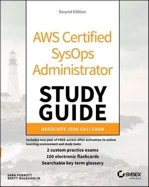 AWS Certified SysOps Administrator Study Guide Associate (SOA-C01) Exam【電子書籍】[ Sara Perrott ]