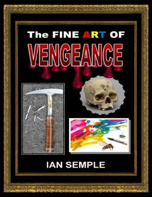 The Fine Art of VengeanceŻҽҡ[ Ian Semple ]