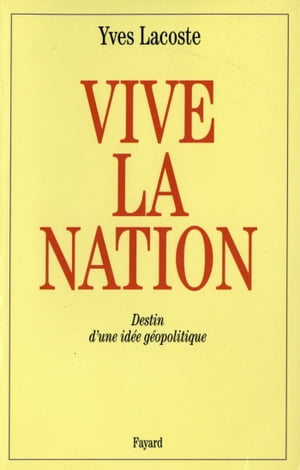 Vive la nation Destin d'une id?e g?opolitique【