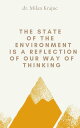 The State of the Environment Is a Reflection of Our Way of Thinking【電子書籍】[ Milan...