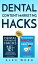 Dental Marketing Hacks: 2 Books in 1: Includes Dental Copywriting Hacks & Blogging Hacks for Dentistry