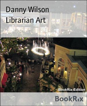 Librarian Art【電子書籍】[ Danny Wilson ]