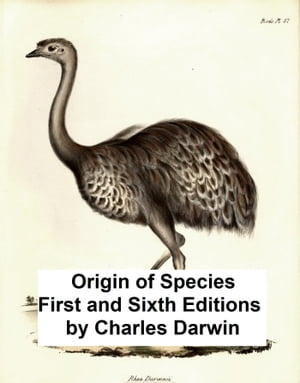 Origin of Speicies, both the first (1859) and the sixth (1872) editions