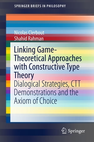 Linking Game-Theoretical Approaches with Constructive Type Theory Dialogical Strategies, CTT demonstrations and the Axiom of Choice