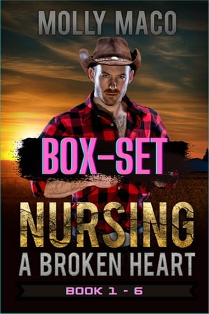 Nursing A Broken Heart Complete BOXSET : Western Romance