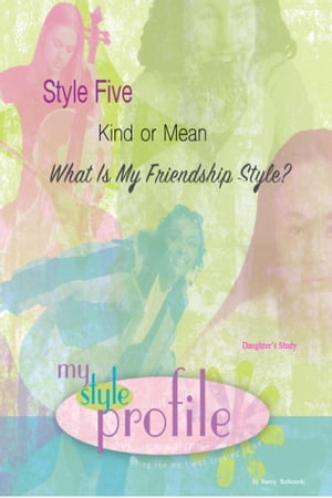 Style Five Kind Girl or Mean Girl...What Is Your Friendship Style Daughter's Study