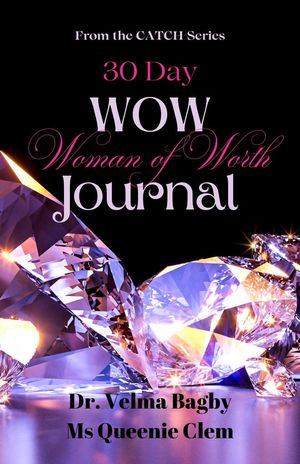 ŷKoboŻҽҥȥ㤨30-Day WOW (Woman of Worth Journal The Catch Series, #5Żҽҡ[ Dr. Velma Bagby ]פβǤʤ150ߤˤʤޤ