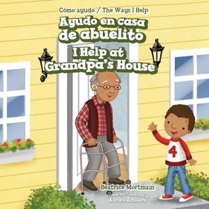 Ayudo en casa de abuelito / I Help at Grandpa's House