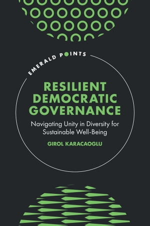 Resilient Democratic Governance Navigating Unity in Diversity for Sustainable Well-Being