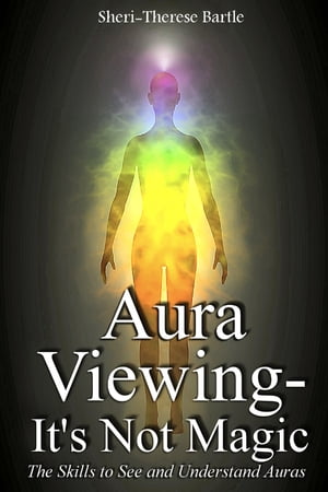 Aura Viewing: It's Not Magic!