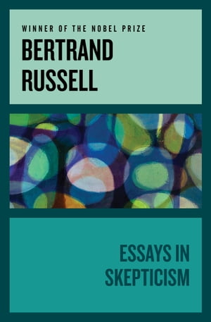 Essays in Skepticism【電子書籍】 Bertrand Russell