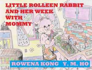 Little Rolleen Rabbit and Her Week with Mommy