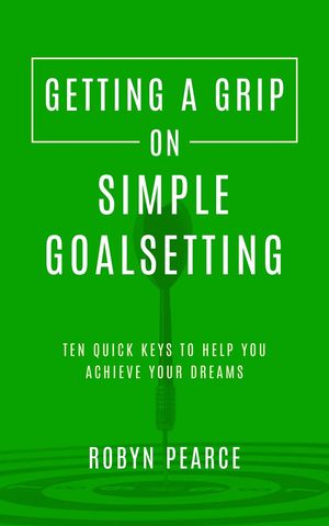 Getting a Grip on Simple Goalsetting