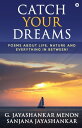 ŷKoboŻҽҥȥ㤨Catch Your Dreams Poems about Life, Nature and Everything in Between!Żҽҡ[ G. Jayashankar Menon ]פβǤʤ103ߤˤʤޤ