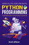 Absolute Beginner's Python Programming The Illustrated Guide to Learning Computer ProgrammingŻҽҡ[ Kevin Wilson ]