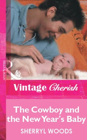 The Cowboy and the New Year's Baby (Mills & Boon Vintage Cherish)