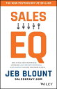 Sales EQ How Ultra High Performers Leverage Sales-Specific Emotional Intelligence to Close the Complex Deal【電子書籍】[ Jeb Blount ]