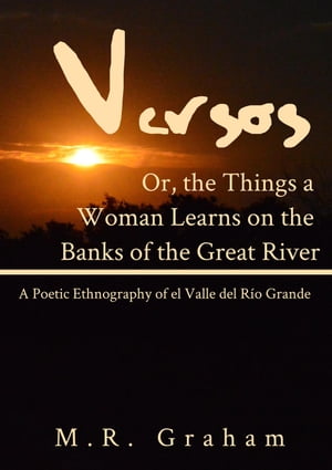 Versos, or: The Things a Woman Learns on the Banks of the Great River