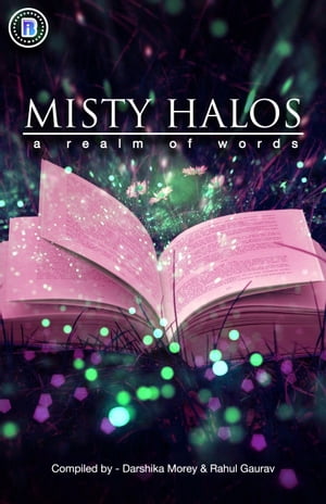 MISTY HALOS a realm of words【電子書籍】[ Darshika Morey ]