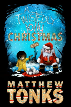 A Twistedly Jolly Christmas 2020Żҽҡ[ Matthew Tonks ]