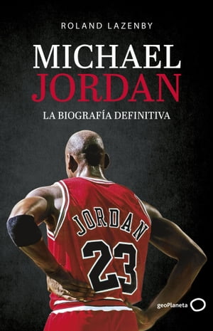 Michael Jordan. La biograf?a definitiva