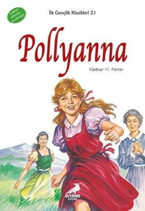 Pollyanna - ?lk Gen?lik Klasikleri 21【電子