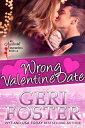 Wrong Valentine Date【電子書籍】[ Geri Foster ]