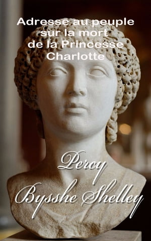 ŷKoboŻҽҥȥ㤨Adresse au peuple sur la mort de la Princesse CharlotteŻҽҡ[ Percy Bysshe Shelley ]פβǤʤ189ߤˤʤޤ