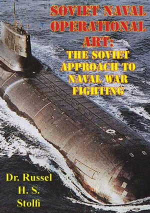 ŷKoboŻҽҥȥ㤨Soviet Naval Operational Art: The Soviet Approach to Naval War FightingŻҽҡ[ Dr. Russel H. S. Stolfi ]פβǤʤ132ߤˤʤޤ