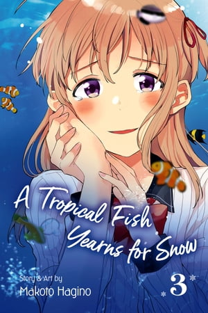 A Tropical Fish Yearns for Snow, Vol. 3