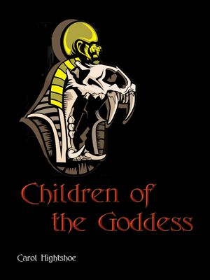 Children of the Goddess【電子書籍】[ Carol Hightshoe ]