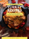 Turkey Recipes Cookbook :50 Turkey Recipes for Thanksgiving【電子書籍】[ P.J. Luella ]