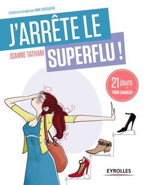 J'arr?te le superflu ! 21 jours pour changerŻҽҡ[ Joanne Tatham ]